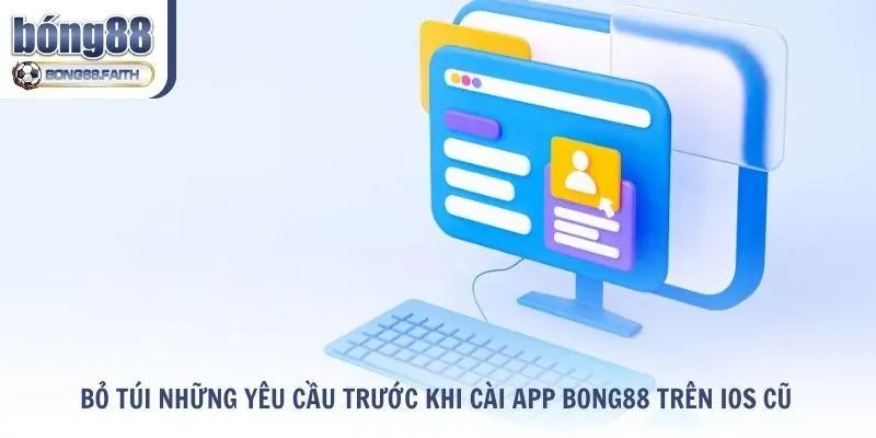 Bỏ túi những yêu cầu trước khi cài app Bong88 trên iOS