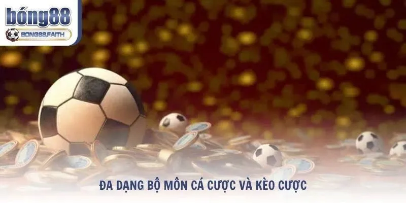 Bong88 mang đến đa dạng bộ môn cá cược và kèo cược