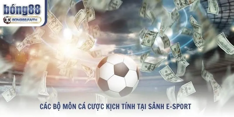 Các bộ môn cá cược kịch tính tại sảnh E-Sport