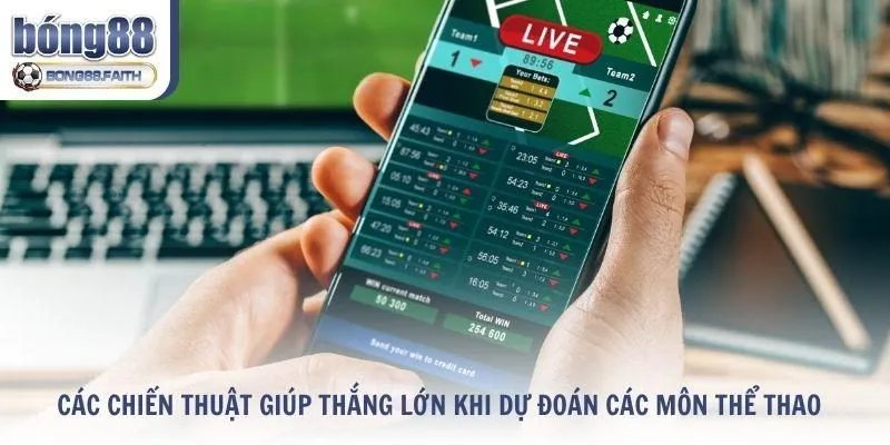 Các chiến thuật giúp thắng lớn khi dự đoán các môn thể thao