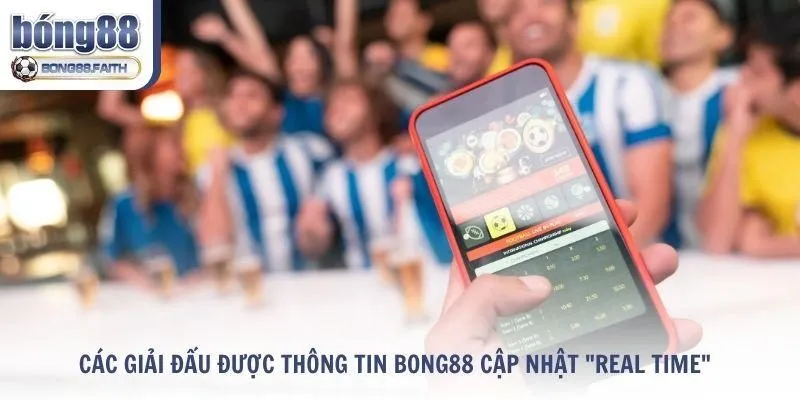 Các giải đấu được thông tin Bong88 cập nhật liên tục
