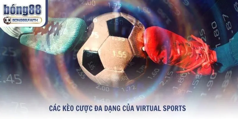 Các kèo cược đa dạng của Virtual Sports giúp người chơi tăng cơ hội thắng lớn