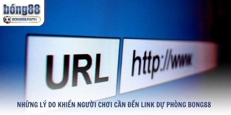 Những lý do khiến người chơi cần đến link dự phòng Bong88