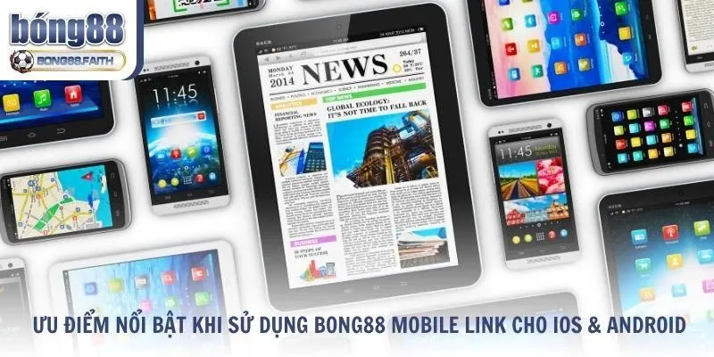 Ưu điểm nổi bật khi sử dụng Bong88 mobile link