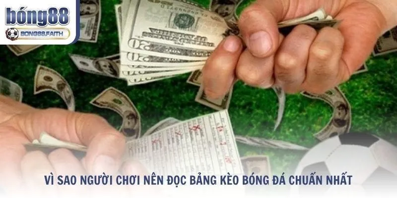 Vì sao người chơi nên đọc bảng kèo bóng đá?